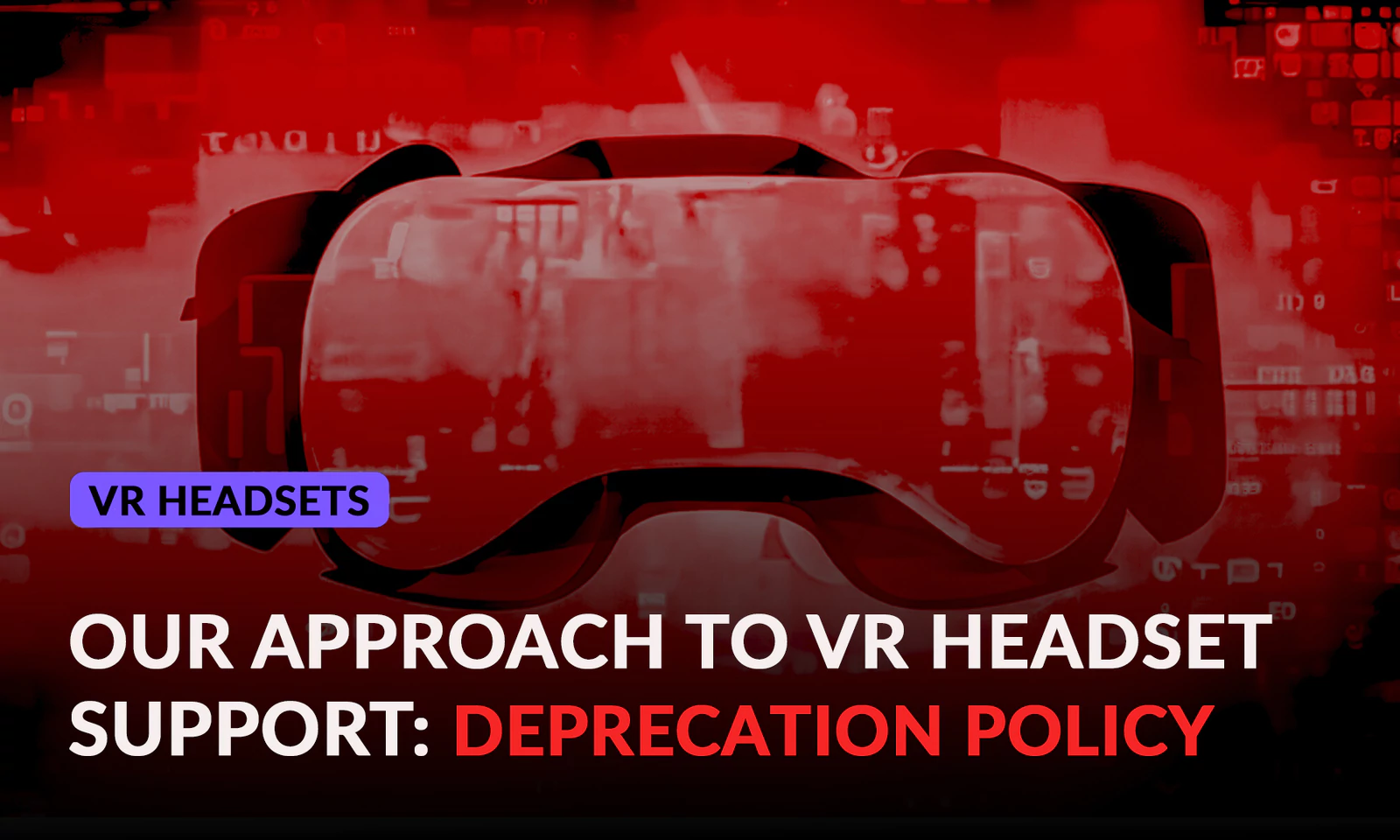 VR Headset Support Policy