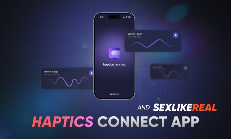 Haptics Connect App and SexLikeReal