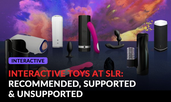 Interactive Toys At SexLikeReal: Recommended, Supported & Unsupported