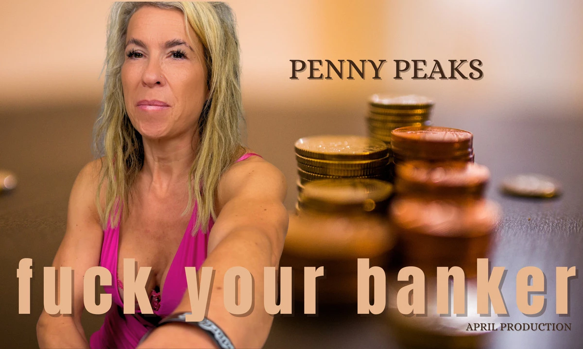 Penny Peaks - Fuck Your Banker