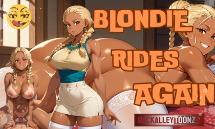 Blondie Rides Her Big White Ass Again