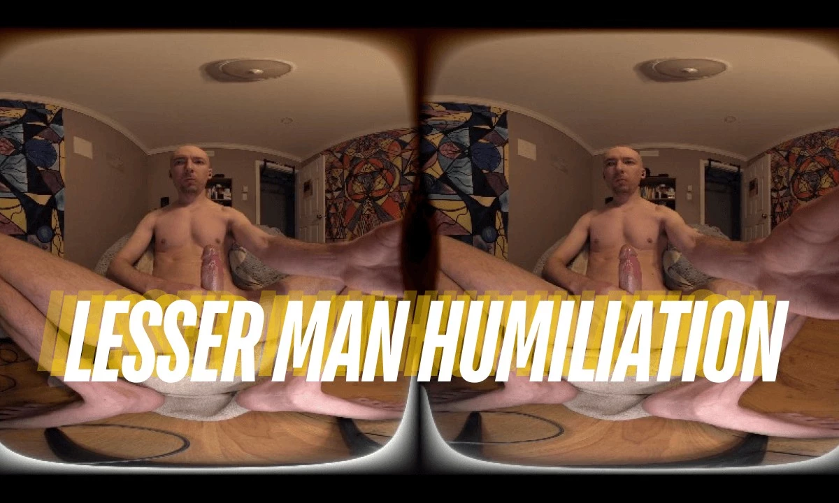 Lesser Man Humiliation