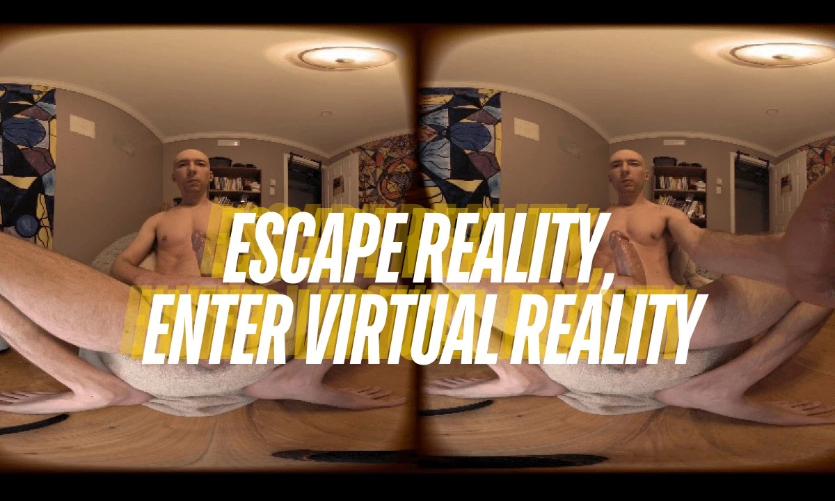Escape Reality, Enter Virtual Reality