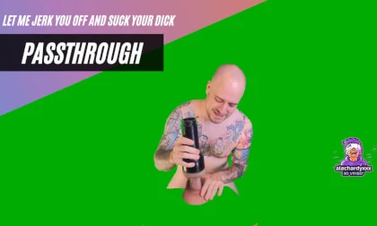 Passthrough Blowjob