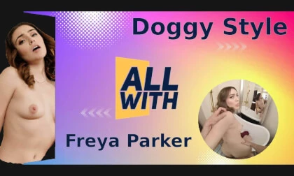 All Doggy Style With Freya Parker