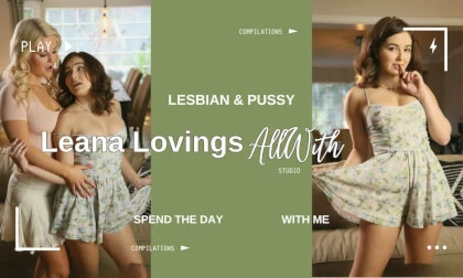 All Lesbian & Pussy With Leana Lovings