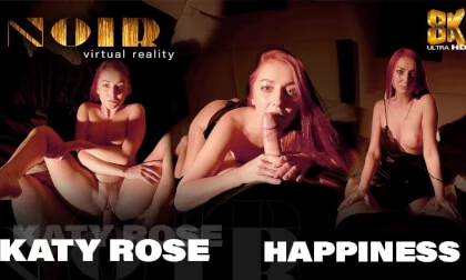 Katy Rose - Happiness - Noir - VR Porn Video | SexLikeReal