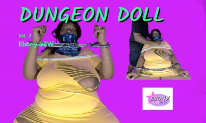 Dungeon Doll Vol.2- Ebony BBW