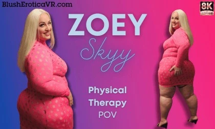 Zoey Skyy - Physical Therapy
