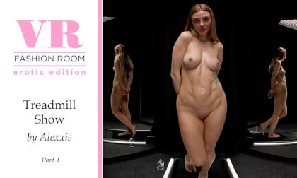 Alexxis Treadmill Show. Part 1