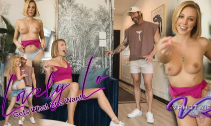 Lovely Lo Gets What She Wants