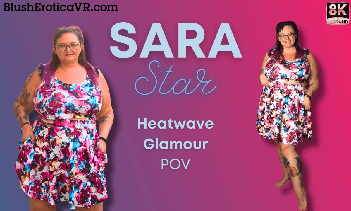 Sara Star - Heatwave Glamour VR Porn Sara Star - Heatwave Glamour