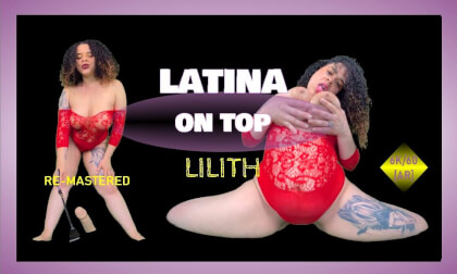 Latina On Top - BBW Latina Lilith Blowjob & Riding [RE-MASTERED]