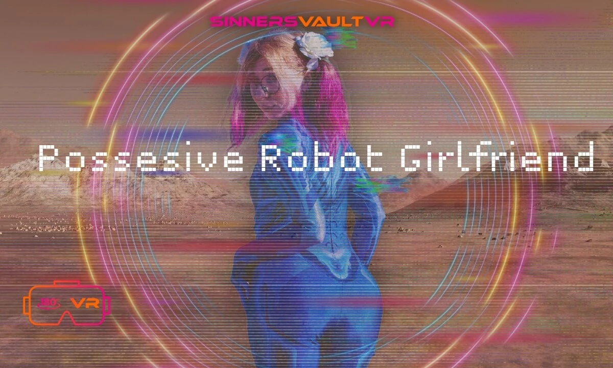GirlBot Div - Possessive Robot Girlfriend
