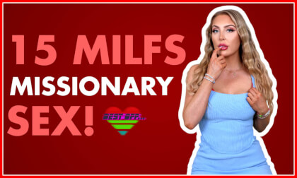 15 Horny Milfs Missionary Sex