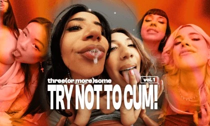 "Try Not To Cum!" Vol. 1 - Three(Or More)Some | Edging Challenge