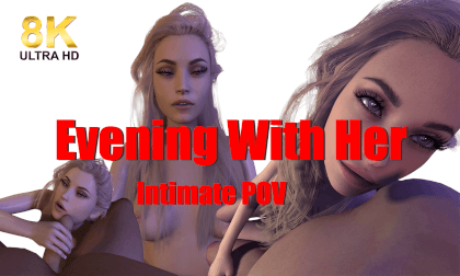 Evening With Her – Intimate POV