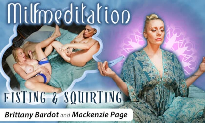 MILF Meditation: Fisting & Squirting