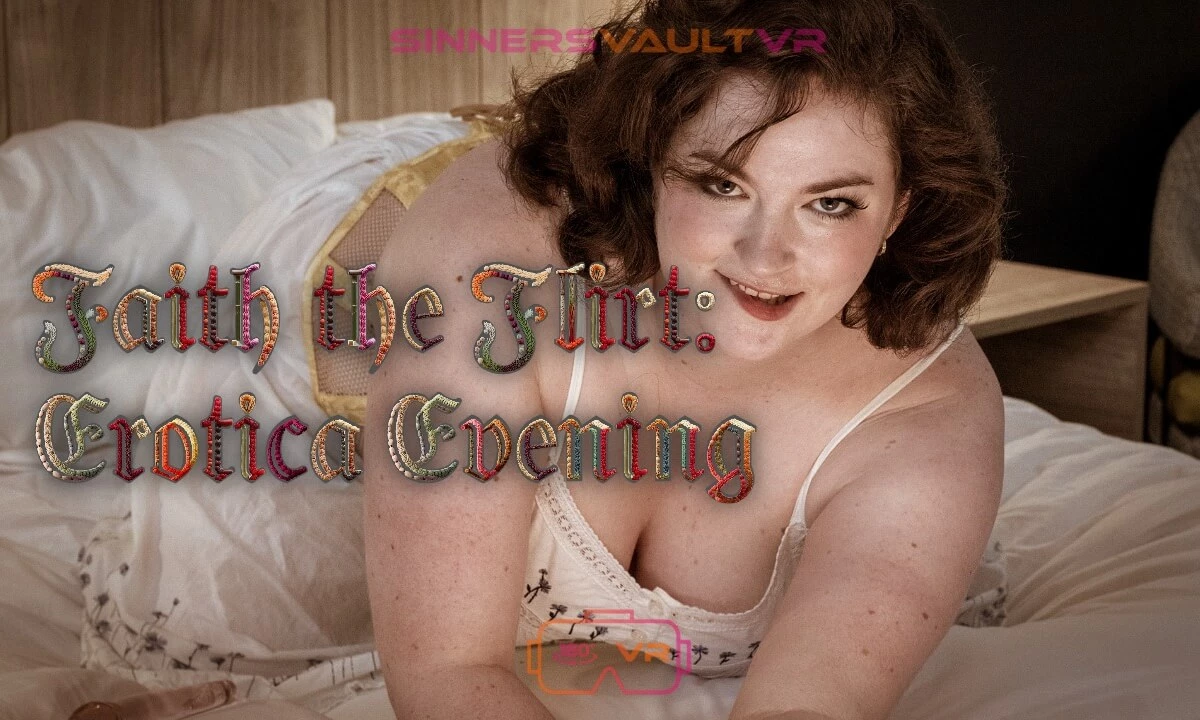 Faith The Flirt - Erotica Evening VR Porn Video