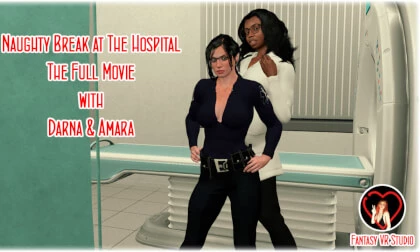 FVR - 55 - Naughty Break at The Hospital - The Full Movie - Amara and Darna