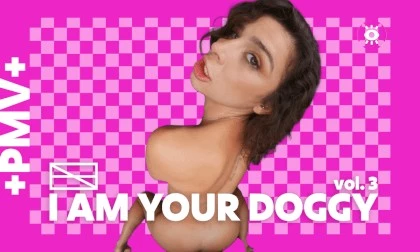+PMV+ "I Am Your Doggy" Vol. 3 - Doggy Compilation