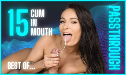15 Cum In Mouth (Passthrough)
