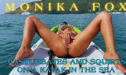 Naughty Monika Fox Masturbates And Squirts On A Kayak In The Sea