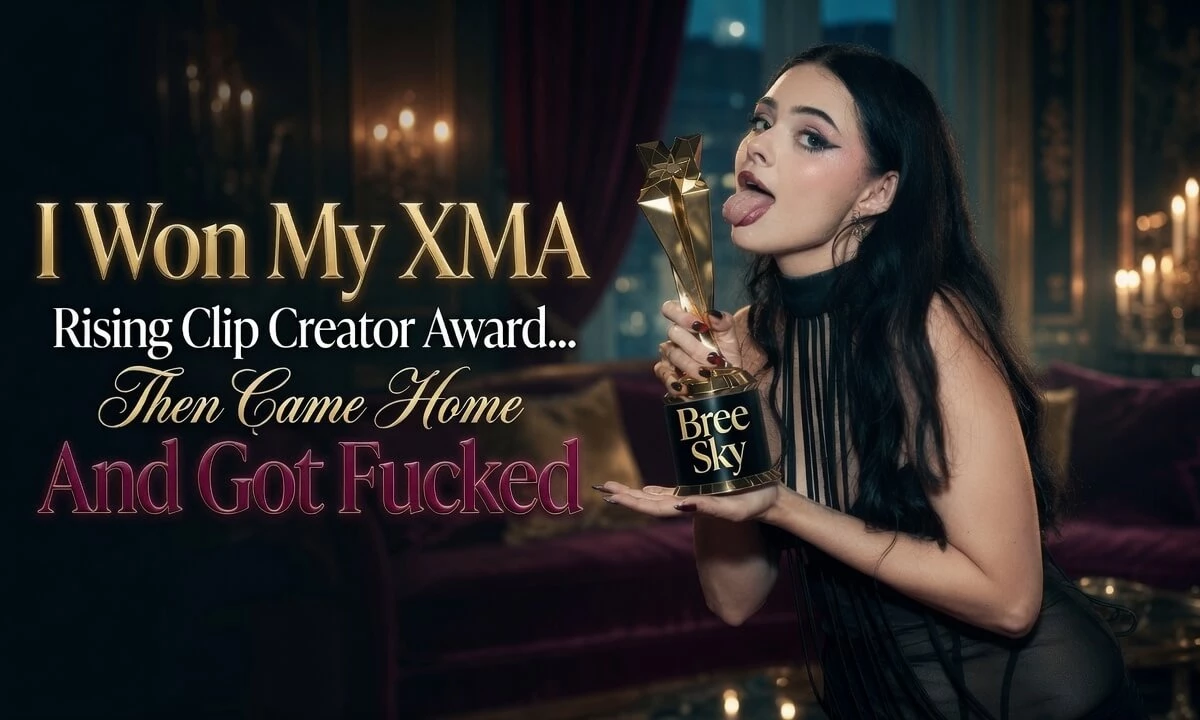 I Won My XMA Rising Clip Creator Award… Then Came Home And Got Fucked
