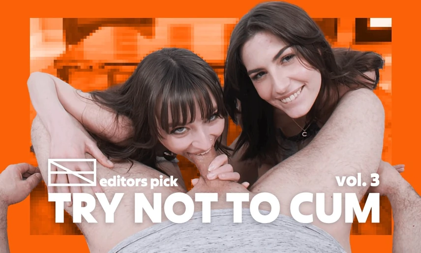 "Try Not To Cum!" Vol. 3 - Editors Pick Edition - Edging Compilation