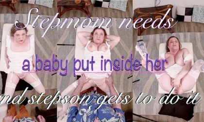Stepmom Needs A Baby Put Inside Her And Stepson Gets To Do It