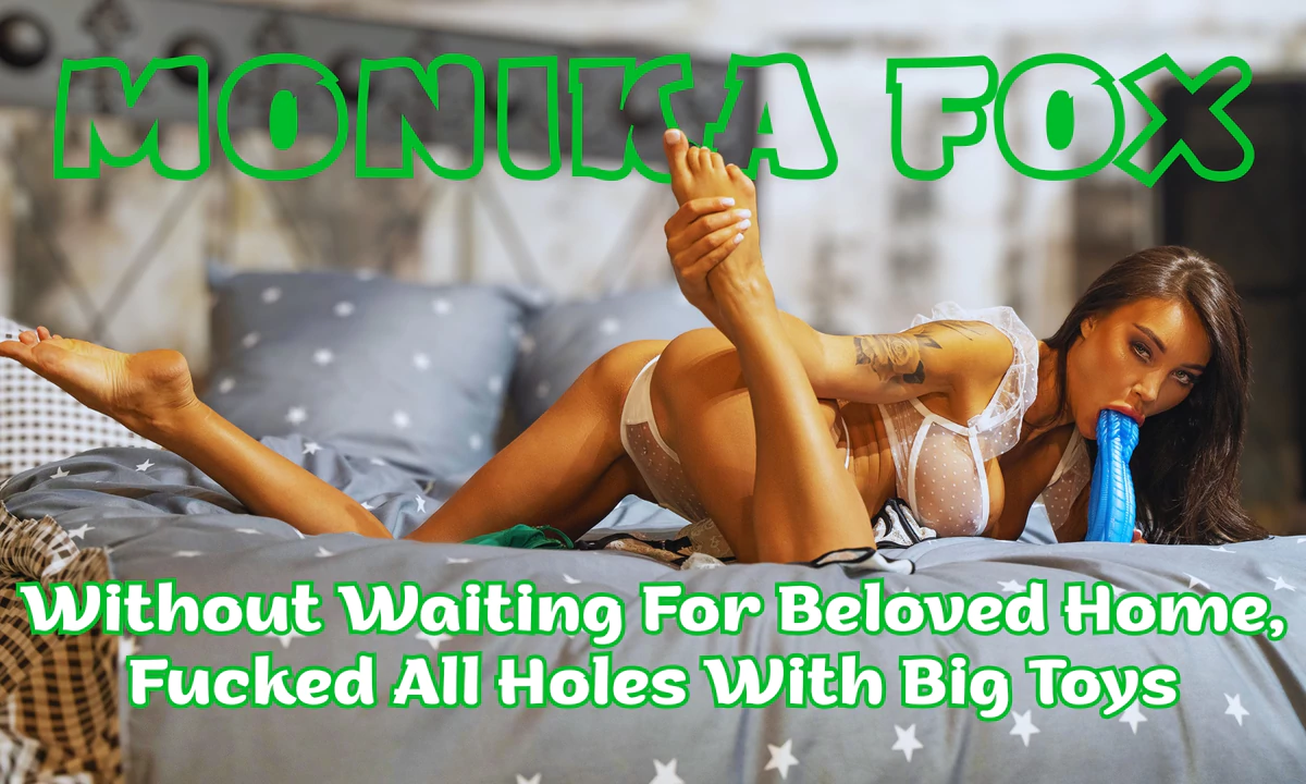 Monika Fox Without Waiting For Beloved Home, Fucked All Holes With Big Toys