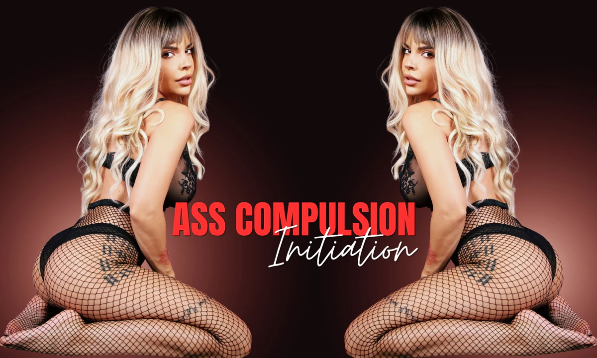 Ass Compulsion Part 1: Initiation